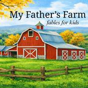 My Father's Farm~Christian Stories for Kids