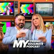 My Friend, My Soulmate, My Podcast