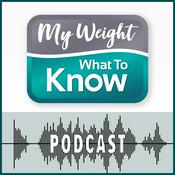 My Weight - What to Know Podcast