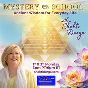 Mystery School with Shakti Durga: Ancient Wisdom for Everyday Life