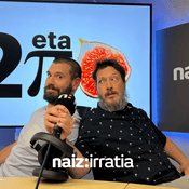 NAIZ IRRATIA - Bi Ta Piku | naiz.eus