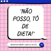 Não Posso, Tô De Dieta!