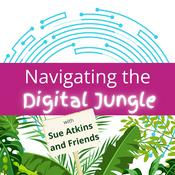 Navigating the Digital Jungle with Sue Atkins and Friends