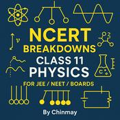 NCERT Breakdowns Class 11 Physics | JEE/NEET/BOARDS