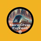 Nerd Chop Express-Il mondo Nerd a 360 gradi-