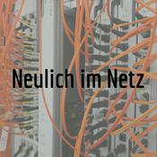 Neulich im Netz - Der Internet-Podcast
