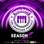 New Keys- The Amapiano podcast