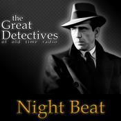 Night Beat Presented by the Great Detectives of Old Time Radio