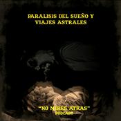 No mirés atrás - Parálisis del sueño y viajes astrales