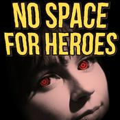 No Space For Heroes -  A Science Fiction Audio Adventure