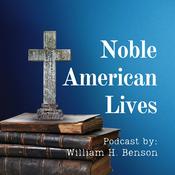 Noble American Lives: Biographies of America's Religious Thinkers and Believers