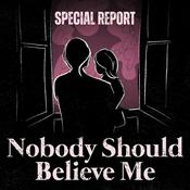 Nobody Should Believe Me