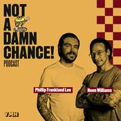 Not A Damn Chance! Podcast