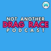 Not Another Drag Race Podcast