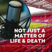 Not Just a Matter of Life and Death - The Liverpool Podcast