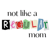 Not Like a Regular Mom