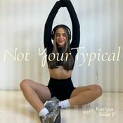 Not Your Typical with Katelynn Nolan
