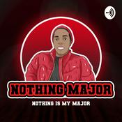 Nothing Major Podcast