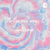 Notre vie avec l autisme