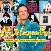 Nukleopatra - making a Dead Or Alive album with Barry Stone