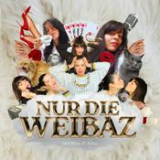 NUR DIE WEIBAZ
