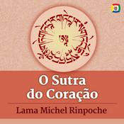 O Sutra do Coração - Ensinamentos com Lama Michel Rinpoche