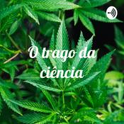 O Trago da Ciência - Maconha