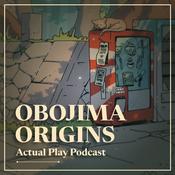 Obojima Origins: An Actual Play Podcast