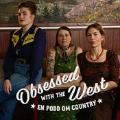 Obsessed with the west - en podd om country