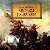 Ogniem i mieczem. Henryk Sienkiewicz