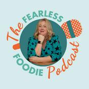 The Fearless Foodie Podcast