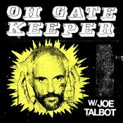 Oh Gatekeeper with Joe Talbot