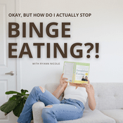 Okay, But How Do I Actually Stop Binge Eating?