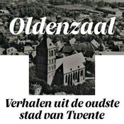Oldenzaal. Verhalen uit de oudste stad van Twente