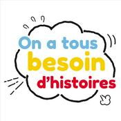 On a tous besoin d'histoires
