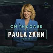 On the Case with Paula Zahn Podcast