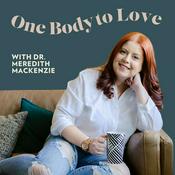 One Body to Love with Dr. Meredith MacKenzie