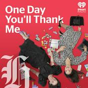 One Day You'll Thank Me