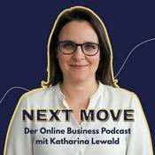 Next Move. Der Online Business Podcast mit Katharina Lewald