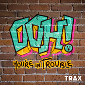 Ooh You're In Trouble