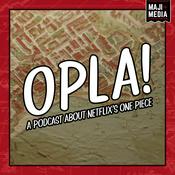 OPLA! - A Podcast About Netflix's One Piece