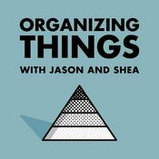 ORGANIZING THINGS with Jason and Shea
