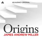 Origins with James Andrew Miller