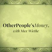 Other People's Money with Max Wiethe