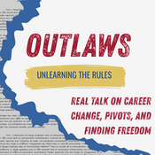 Outlaws Podcast: Embracing Career Freedom