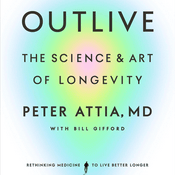 Outlive by Peter Attia MD, Book Summary, Podcast, English