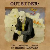 OUTSIDER, the amazing story of Henry Darger
