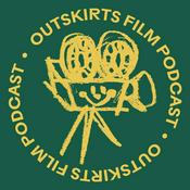 Outskirts Film Podcast