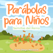 Parábolas para Niños: Semillas del Reino