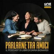 PARLARNE TRA AMICI - Il podcast di libri di Daria Bignardi